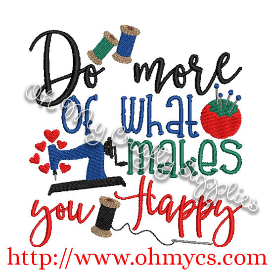 Do more of what makes you Happy Embroidery Design