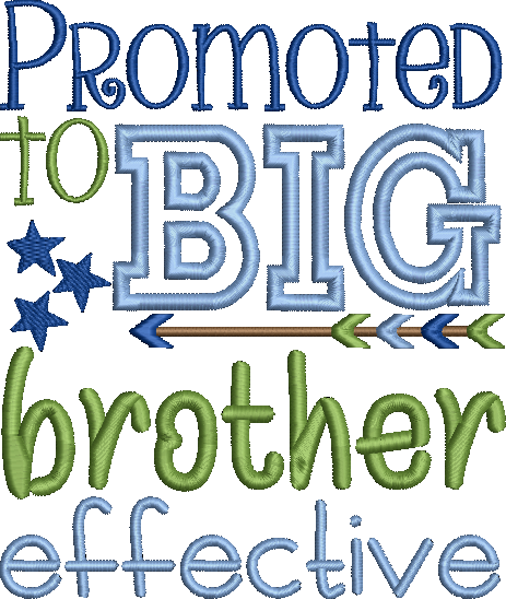 Promoted to Big Brother effective Applique Design