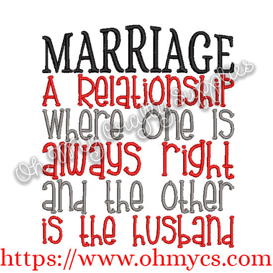 Marriage A Relationship Where One Is Always Right and The Other is The Husband Embroidery Design