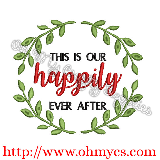 This is Our Happily Ever After Embroidery Design