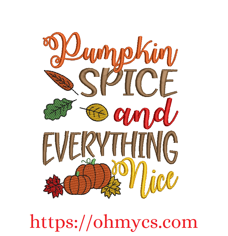 Pumpkin Spice and Everything nice Fall Embroidery Design