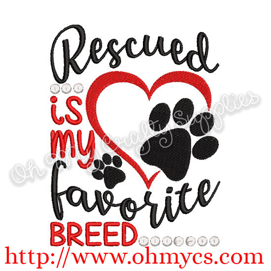 Rescued is my favorite breed Embroidery Design