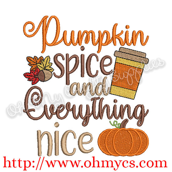 Pumpkin Spice and Everything nice Embroidery Design