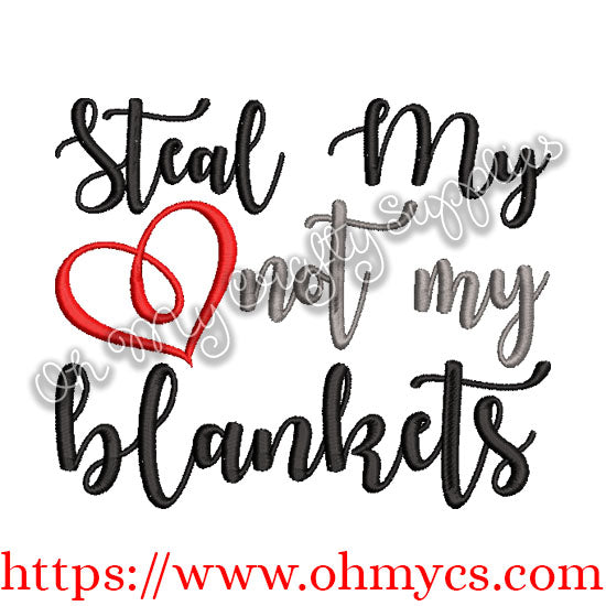 Steal My Heart Not My Blankets Embroidery Design