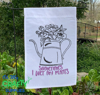 Sometimes I wet my Plants Gardening Embroidery Design