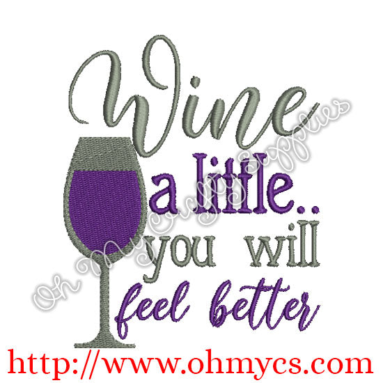 Wine a little.. you will feel better Embroidery Design