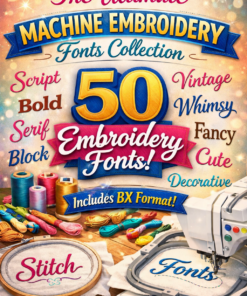 The Ultimate Machine Embroidery Fonts Collection (BX Included)