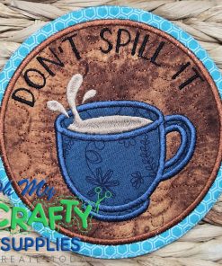 Don't Spill Mug Rug Embroidery Design (REV)