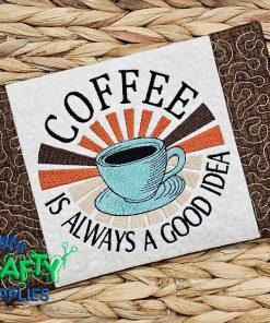 Good Idea Coffee Mug Rug Embroidery Design (MRP)