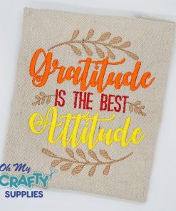 Gratitude is the best Attitude Embroidery Design