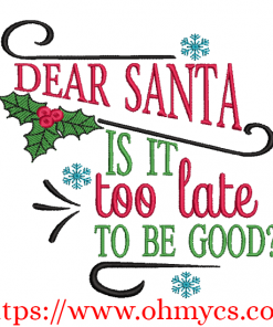 Is It too Late Santa Embroidery Design