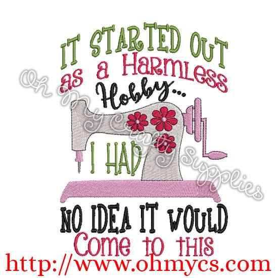 It Started out as a Harmless Hobby... Embroidery Design