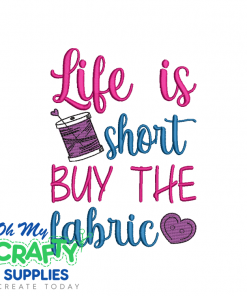 Life is Short 22322 Embroidery Design