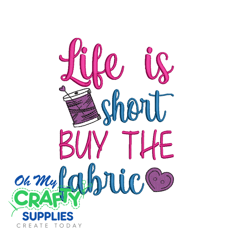 Life is Short 22322 Embroidery Design