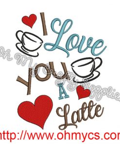 I Love you Latte Embroidery Design