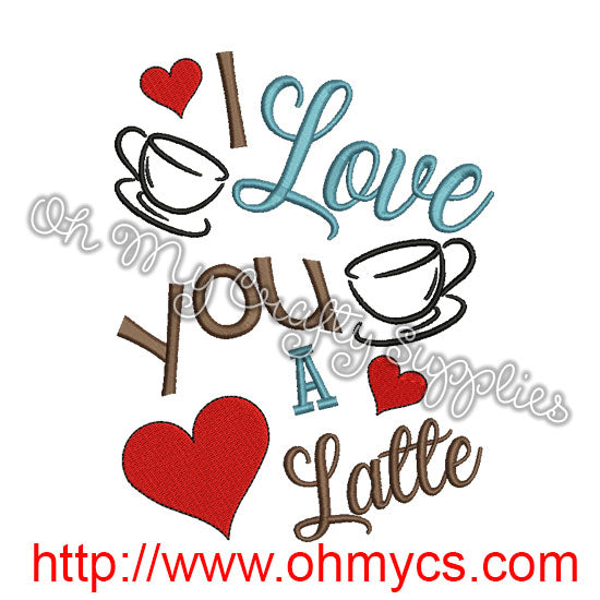 I Love you Latte Embroidery Design