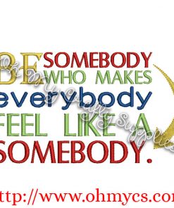 Be Somebody Embroidery Design