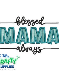 Blessed MAMA Always 416 Applique Embroidery Design