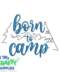 Born to Camp 712 Embroidery Design