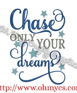 Chase only your dreams Embroidery Design