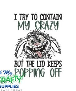 Contain my Crazy  Embroidery Design