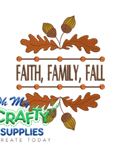 Faith, Family, Fall 921 Embroidery Design