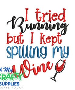 Kept Spilling Wine Embroidery Design