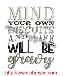 Mind your biscuits and life will be gravy embroidery design