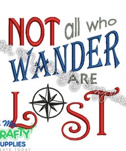 Not all who Wander are Lost Embroidery Design