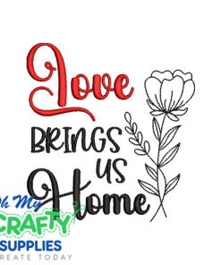 Love Brings Home Embroidery Design