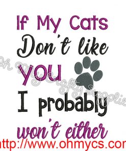 If my cats don't like you embroidery design