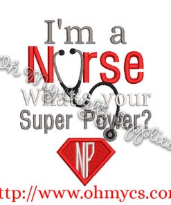 Nurse Super Power 1 Embroidery Design