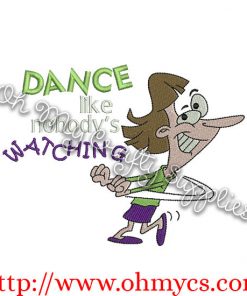 Dance like nobody's watching embroidery design