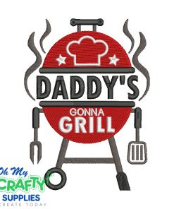 Daddy's Gonna Grill 2021 Embroidery Design