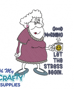 Good Morning Stress 125 Embroidery Design