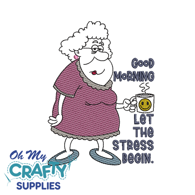 Good Morning Stress 125 Embroidery Design