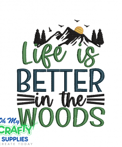 Life Better in Woods 2021 Embroidery Design