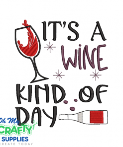 Wine Kind Of Day 2021 Embroidery Design