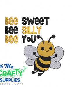 Bee Sweet Bee Silly Bee You Embroidery Design