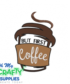 But First Coffee 816 Embroidery Design