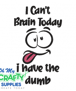 Can't Brain Today Embroidery Design