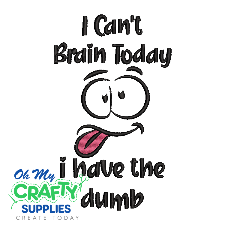 Can't Brain Today Embroidery Design