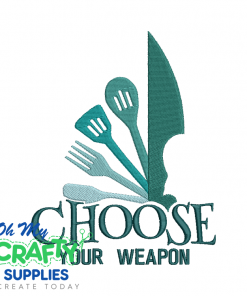 Choose Your Weapon 715 Embroidery Design