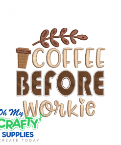 Coffee Before Workie 322 Embroidery Design