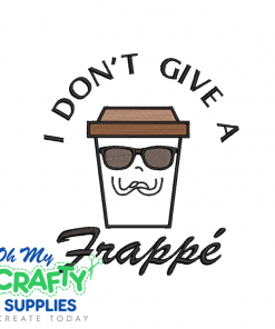 Don't Give a Frappe 326 Embroidery Design