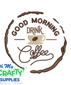 Good Morning Coffee 828 Embroidery Design