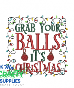 Grab Your Balls It's Christmas Embroidery Design