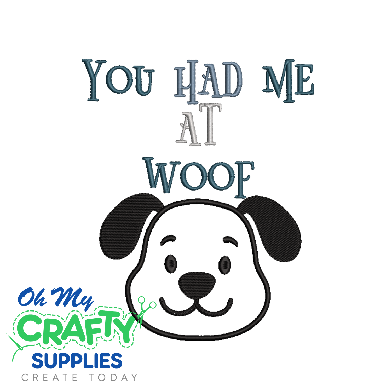 Had Me At Woof 7225 Embroidery Design