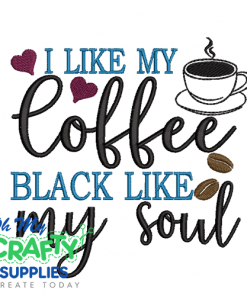 I Like My Coffee Black Embroidery Design