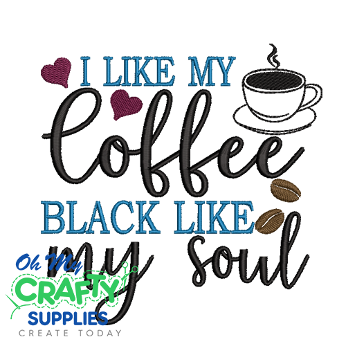 I Like My Coffee Black Embroidery Design